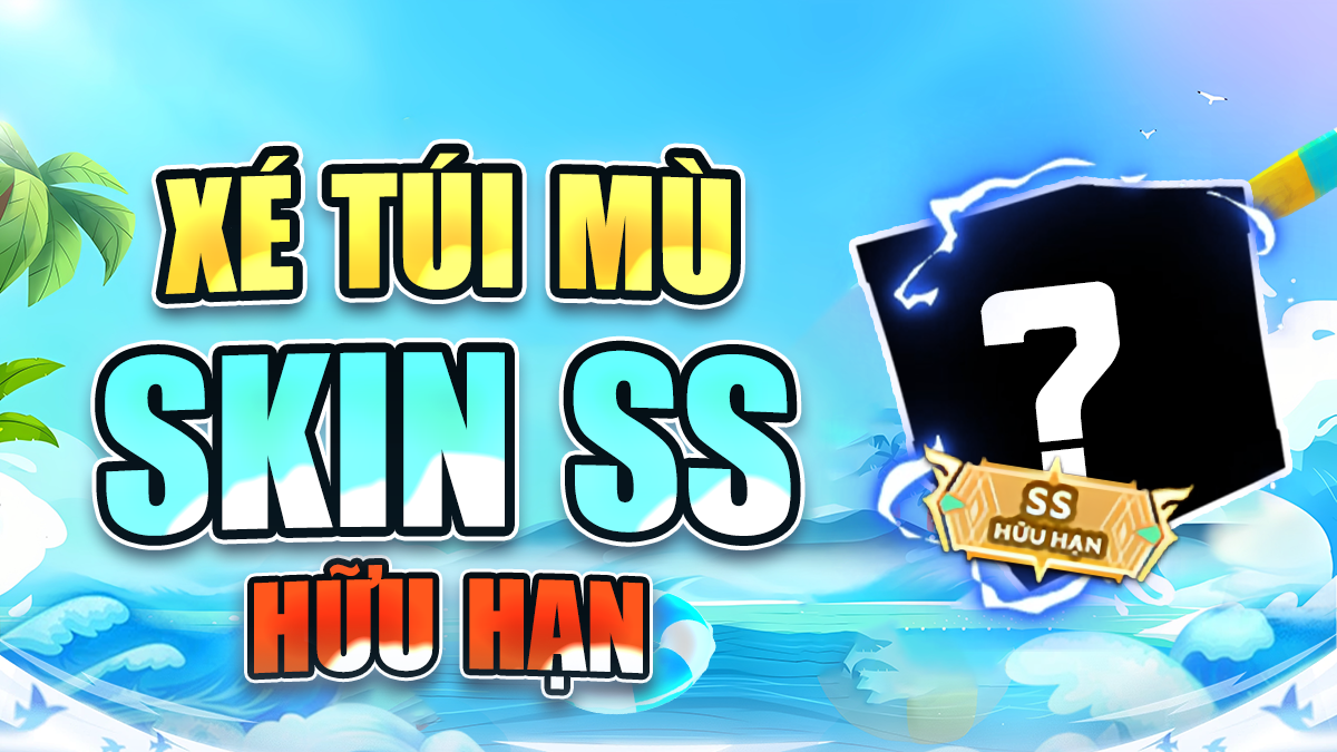 Túi Mù 100% Trúng Skin SS Hữu Hạn